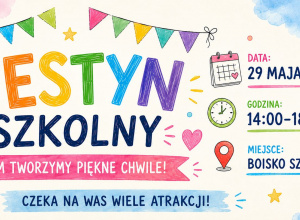 Zapraszamy na festyn szkolny!